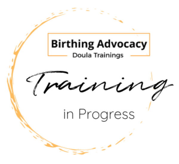 The Birthing Advocacy Doula Trainings logo with "Training in Progress" below. Both are encircled in a half moon shape in yellow. Clicking on the image takes you to my BADT directory listing.